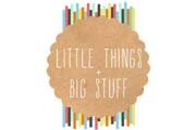 Little Things Big Stuff