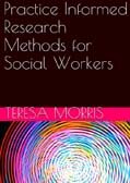 Practice Informed Research Methods for Social Workers