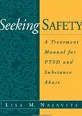 Seeking Safety: A Treatment Manual for PTSD and Substance Abuse