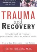 Trauma and Recovery: The Aftermath of Violence--from Domestic Abuse to Political Terror